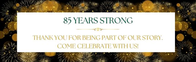 Come celebrate 85 with us!